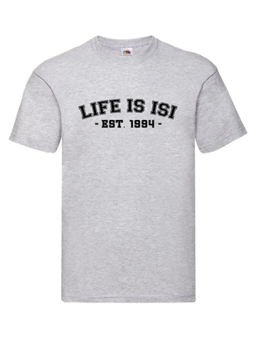 Life is ISI Bold Tee